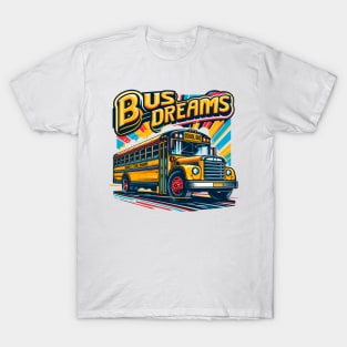 School Bus, Bus Dreams T-Shirt